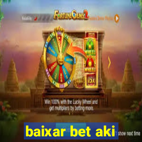 baixar bet aki